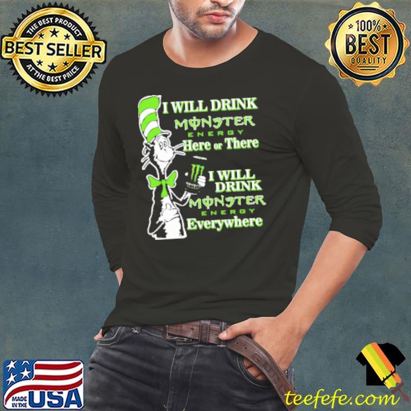 Dr Seuss I Will Drink Monster Here Or There Shirt