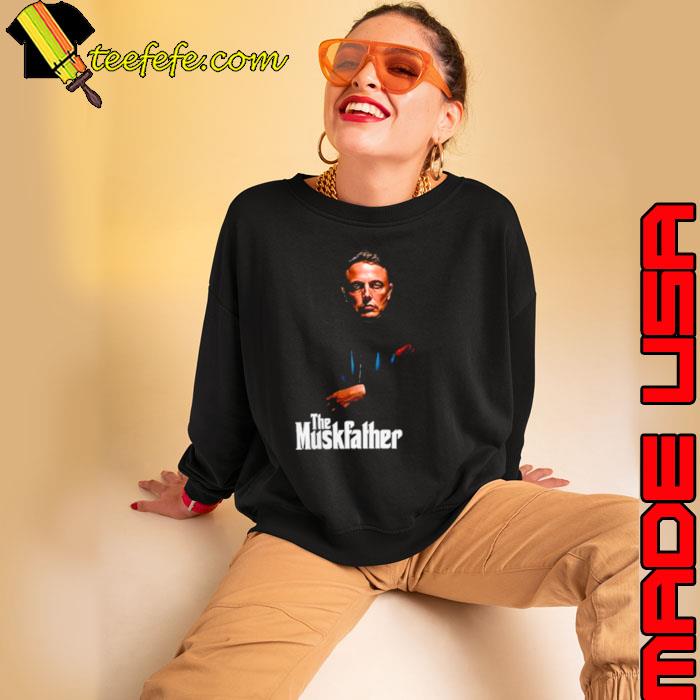 Elon Musk The Muskfather s Sweatshirt Elon Musk The Muskfather s Sweatshirt