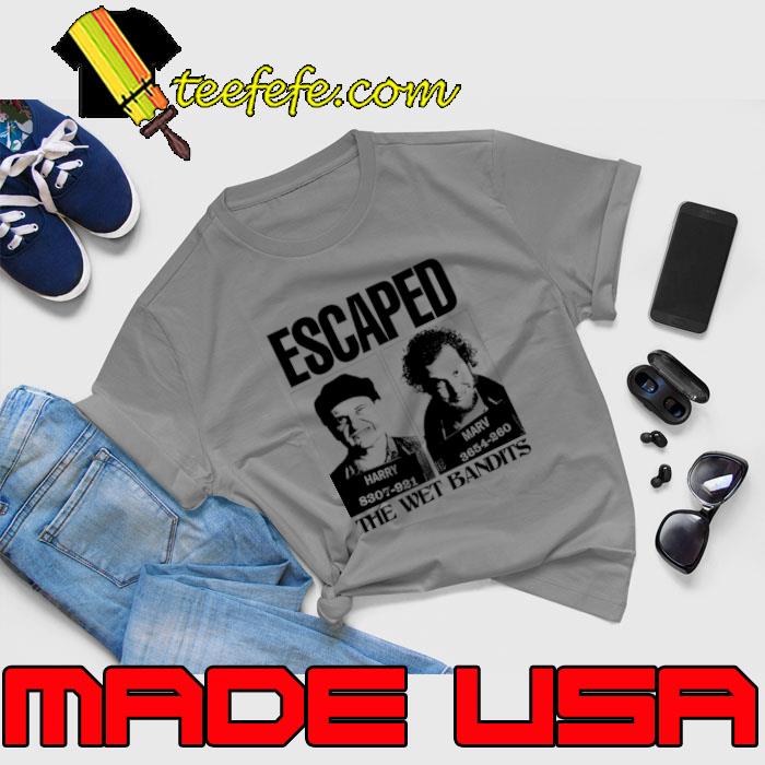 Escaped The Wet Bandits 80s Harry And marv T-Shirt Unisex Escaped The Wet Bandits 80s Harry And marv T-Shirt Unisex