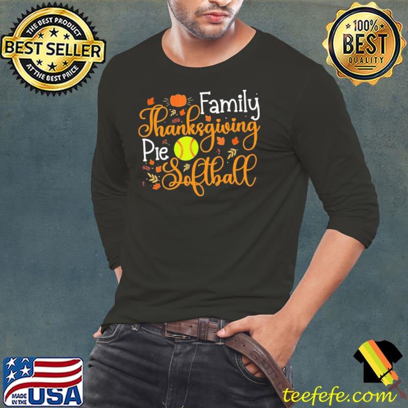 Family Thanksgiving Pie Softball shirt
