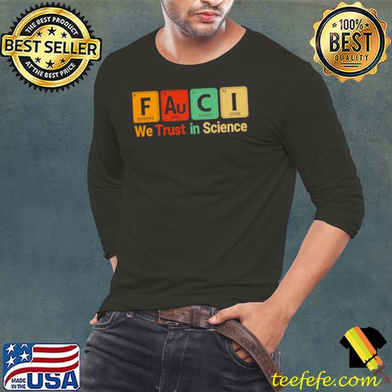 Fauci We Trust In Science Not Morons Periodic Table s Long Sleeve Tee Fauci We Trust In Science Not Morons Periodic Table s Long Sleeve Tee