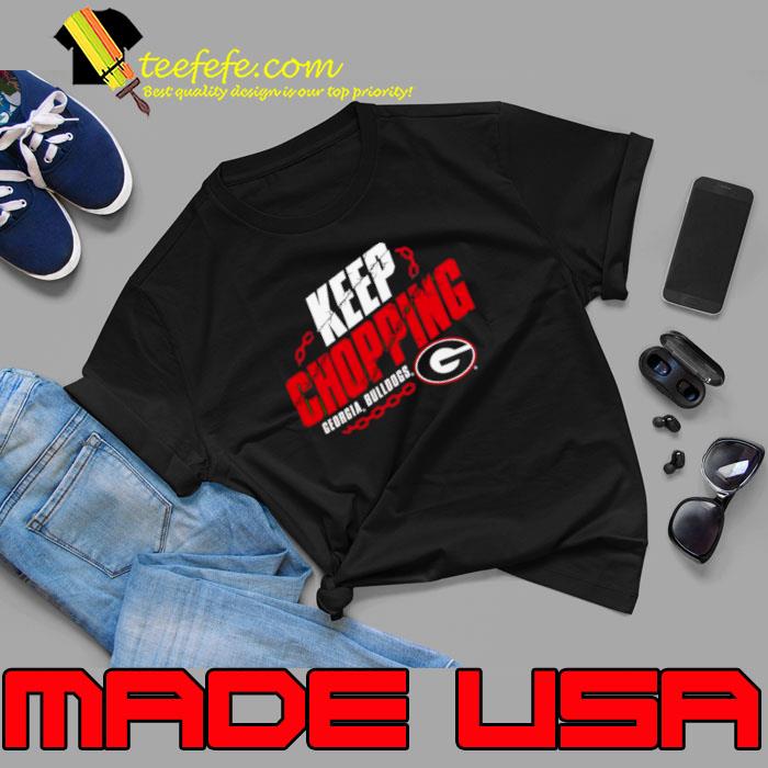 Georgia Bulldogs Hometown Collection Keep Chopping Shirt Unisex Georgia Bulldogs Hometown Collection Keep Chopping Shirt Unisex