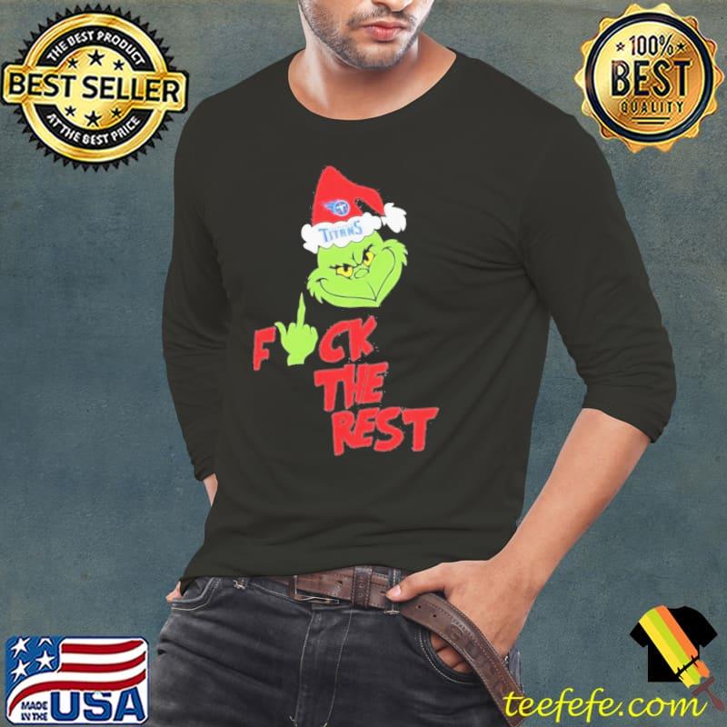 Grinch Hat Santa Tennessee Titans Fuck The Rest Christmas Shirt Long Sleeve Tee Grinch Hat Santa Tennessee Titans Fuck The Rest Christmas Shirt Long Sleeve Tee