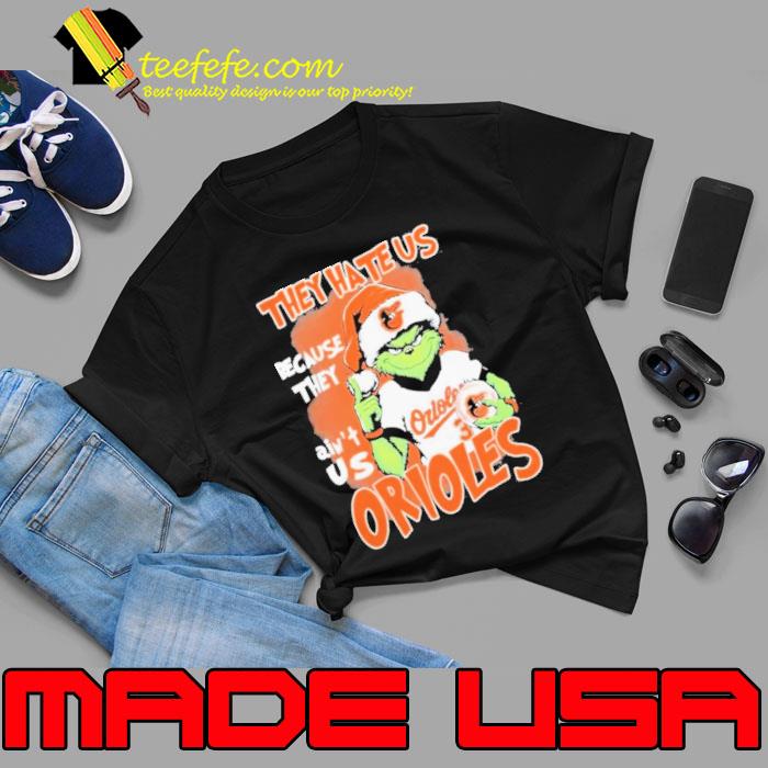 Grinch Hat Santa They Hate Us Because Ain’t Us Baltimore Orioles Christmas Shirt