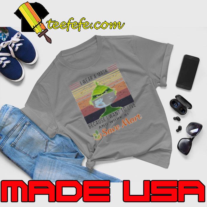 Grinch I Wear A Mask Because I Want To Live And Work At Save Mart Vintage Shirt Unisex Grinch I Wear A Mask Because I Want To Live And Work At Save Mart Vintage Shirt Unisex