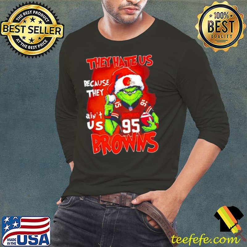 Grinch Myles Garrett Browns They Hate Us Because They Ain’t Us Christmas Shirt Long Sleeve Tee Grinch Myles Garrett Browns They Hate Us Because They Ain’t Us Christmas Shirt Long Sleeve Tee