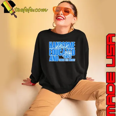 Handsome Black Educated And Tennessee State University Shirt