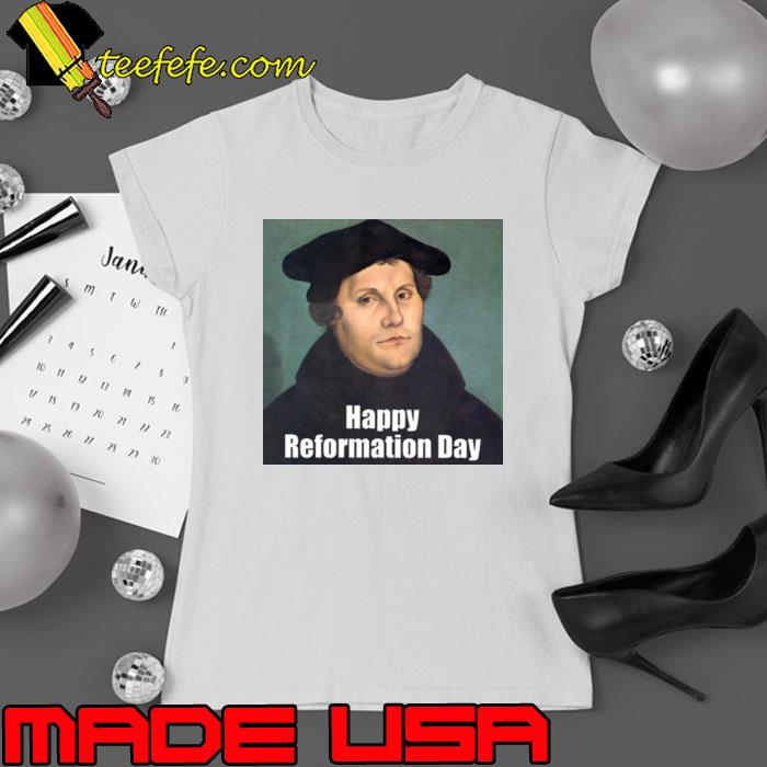 Happy Reformation Day s Ladies tee Happy Reformation Day s Ladies tee