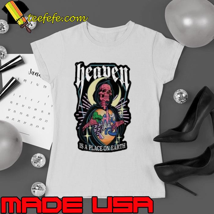 Heaven Is A Place On Earth s Ladies tee Heaven Is A Place On Earth s Ladies tee