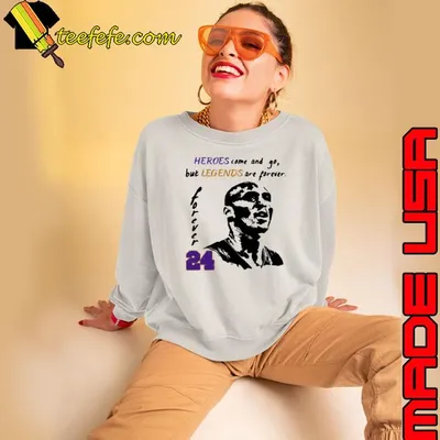 Heroes Come And Go But Legends Are Forever 24 Kobe Bryant Shirt