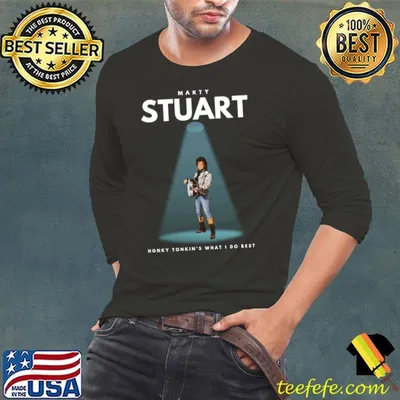 Honky Tonkin's What I Do Best Marty Stuart T-Shirt