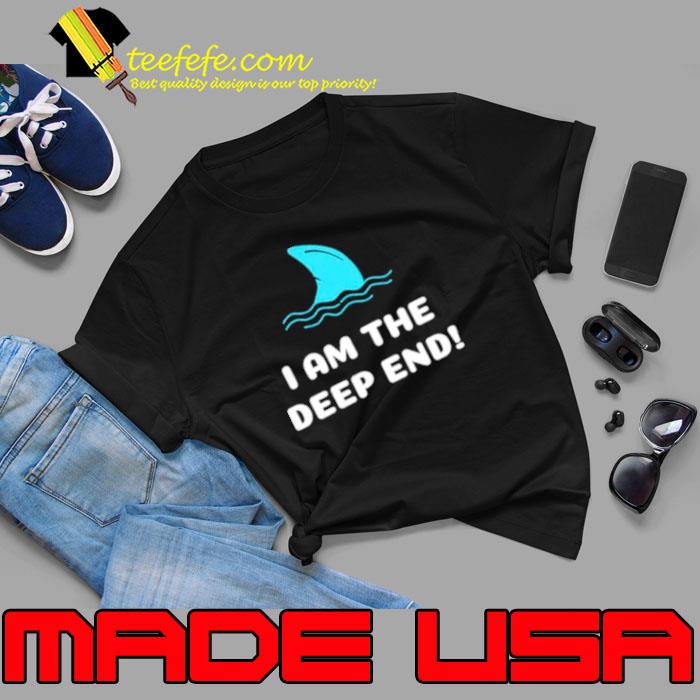 I am the deep end s Unisex I am the deep end s Unisex