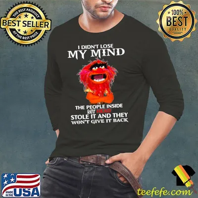 I Didn't Lose My Mind The People Inside My Head Stole It Muppet T-Shirt