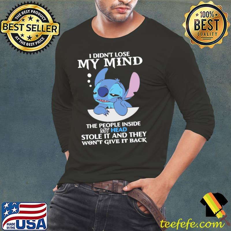 I didn't lose my mind the people inside my head stole Stitch shirt