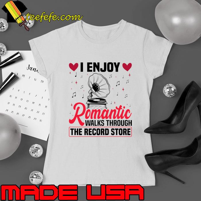 I Enjoy Romantic Walks Through The Record Store T-Shirt