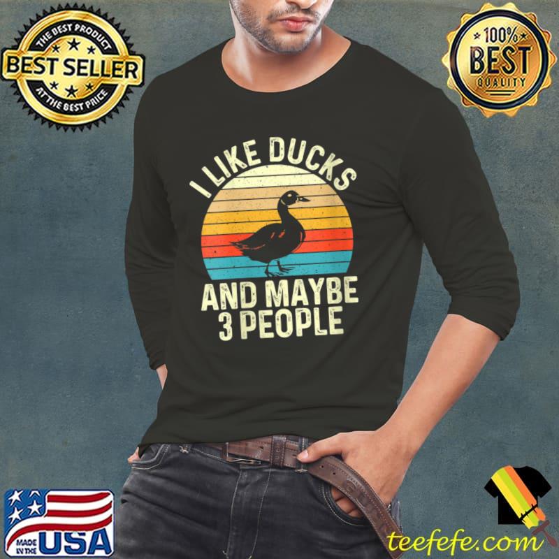 I Like Ducks and Maybe Like 3 People Vintage Sunset T-Shirt Long Sleeve Tee I Like Ducks and Maybe Like 3 People Vintage Sunset T-Shirt Long Sleeve Tee