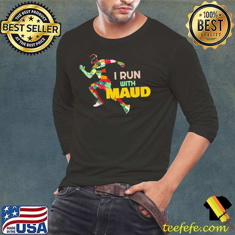 I Run With Maud Justice For Ahmaud Arbery Keep Runnin s Long Sleeve Tee I Run With Maud Justice For Ahmaud Arbery Keep Runnin s Long Sleeve Tee