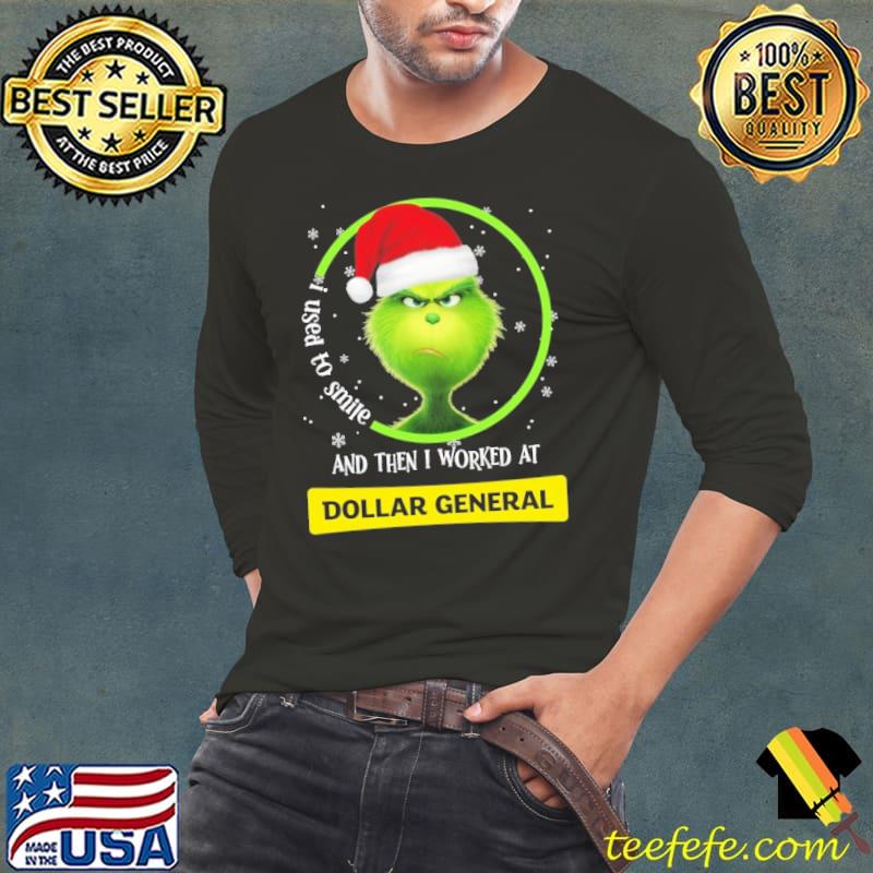 I used to smile and then worked at dollar general the grinch xmas shirt