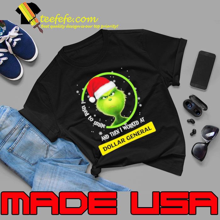 I used to smile and then worked at dollar general the grinch xmas s Unisex I used to smile and then worked at dollar general the grinch xmas s Unisex