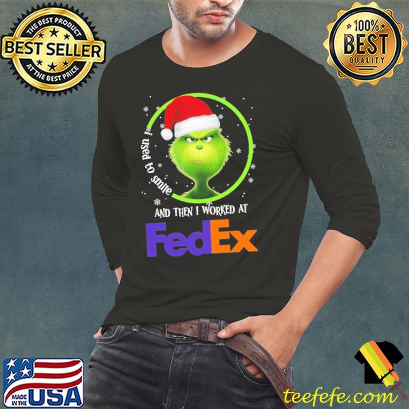 I used to smile and then worked at fedex the grinch santa hat xmas shirt I used to smile and then worked at fedex the grinch santa hat xmas shirt