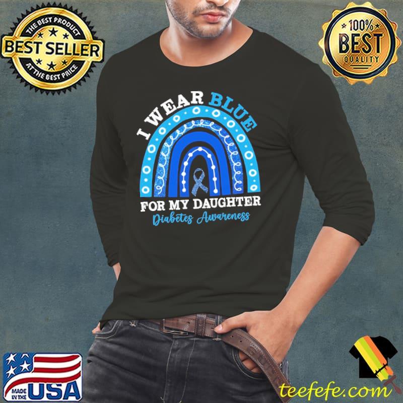 I wear blue for my daughter diabetes awareness rainbow shirt