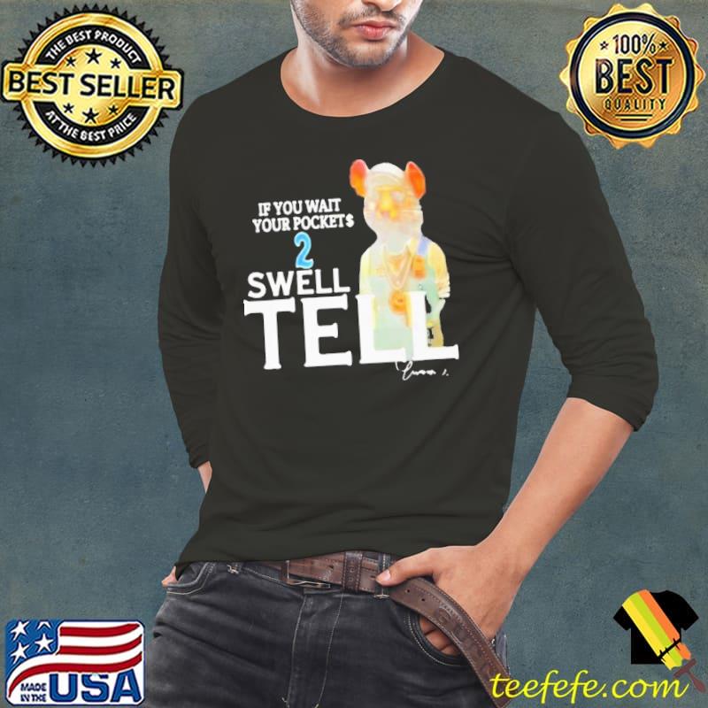 If You Wait Your Pocket 2 Swell Tell Shirt Long Sleeve Tee If You Wait Your Pocket 2 Swell Tell Shirt Long Sleeve Tee