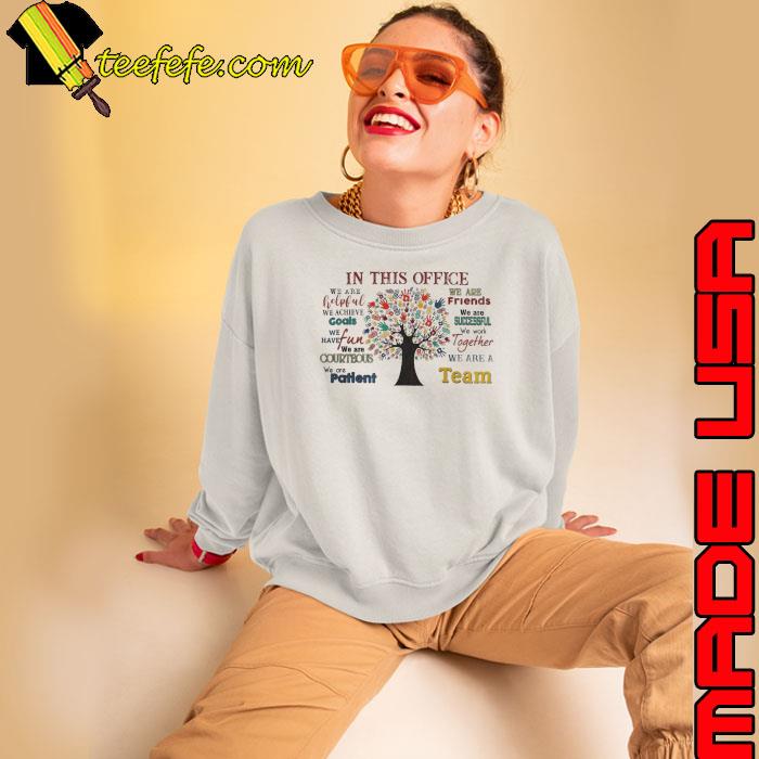 In This Office We Are A Team Friends Tree Hand shirt In This Office We Are A Team Friends Tree Hand shirt