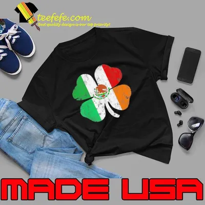 Irish Mexican Flag Mexico Ireland St Patricks Day Shirt