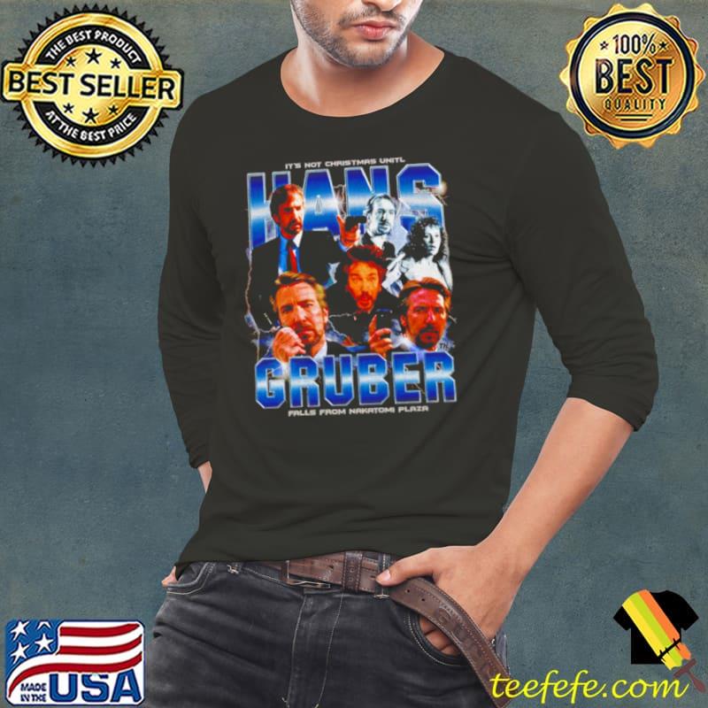 It’s not Christmas unitlHans Gruber falls from Nakatomi plaza s Long Sleeve Tee It’s not Christmas unitlHans Gruber falls from Nakatomi plaza s Long Sleeve Tee