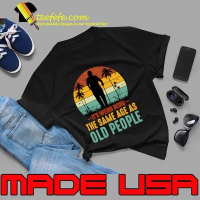It's Weird Being The Same Age As Old People Vintage Sunset Palms Tree T-Shirt