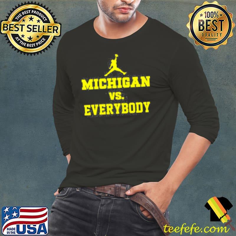 Jordan Michigan vs everybody s Long Sleeve Tee Jordan Michigan vs everybody s Long Sleeve Tee