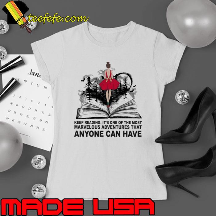 Keep reading it's one of the most marvelous adventures book s Ladies tee Keep reading it's one of the most marvelous adventures book s Ladies tee