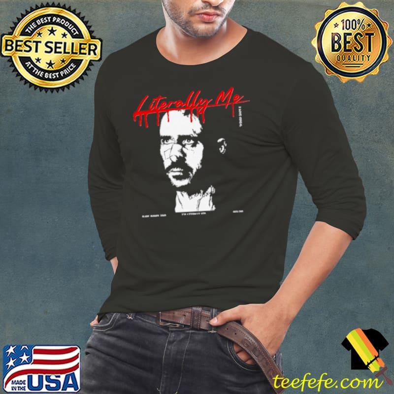 Literally me Ryan Gosling s Long Sleeve Tee Literally me Ryan Gosling s Long Sleeve Tee
