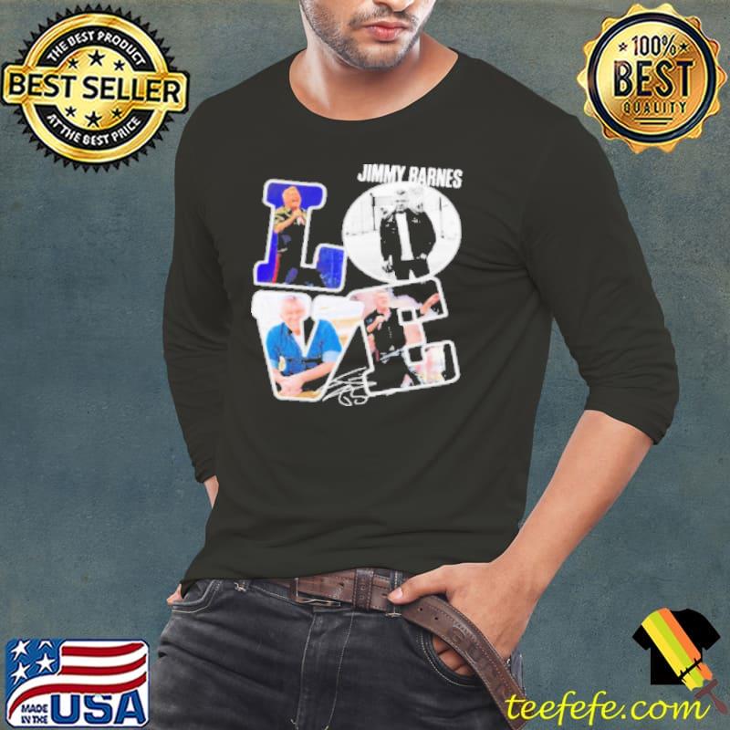 Love Jimmy Barnes Singer Signature Shirt Long Sleeve Tee Love Jimmy Barnes Singer Signature Shirt Long Sleeve Tee