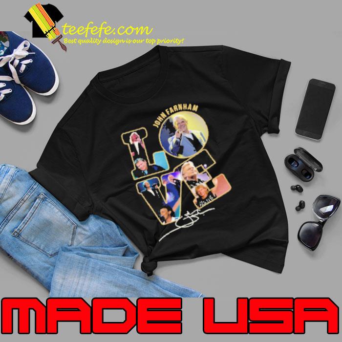 Love John Farnham Signature Shirt Unisex Love John Farnham Signature Shirt Unisex