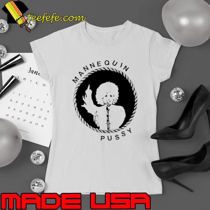 Mannequin pussy Dolly s Ladies tee Mannequin pussy Dolly s Ladies tee