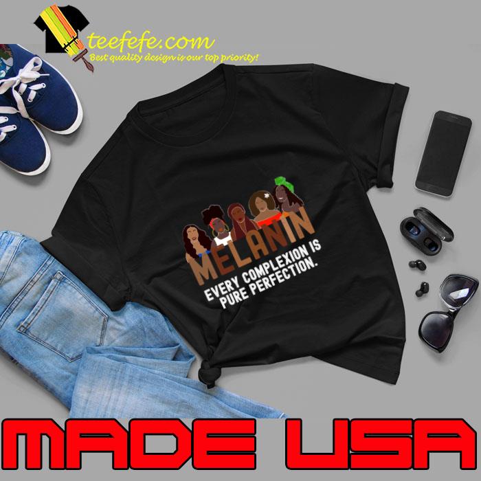 Melanin Every Complexion is Perfection Girlfriends T-Shirt Unisex Melanin Every Complexion is Perfection Girlfriends T-Shirt Unisex
