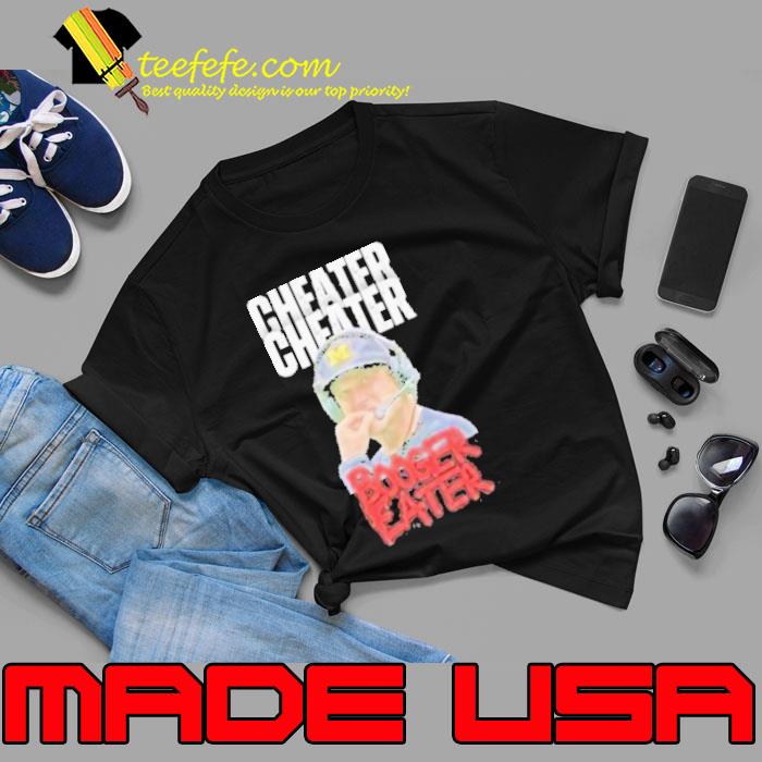 Michigan Cheats Cheater Booger Eater Jim Harbaugh Shirt