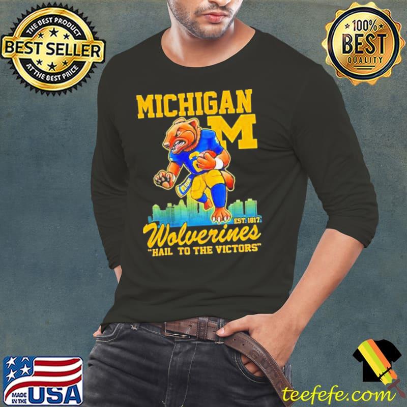 Michigan Wolverines Hail To The Victors Est 1817 Shirt Long Sleeve Tee Michigan Wolverines Hail To The Victors Est 1817 Shirt Long Sleeve Tee