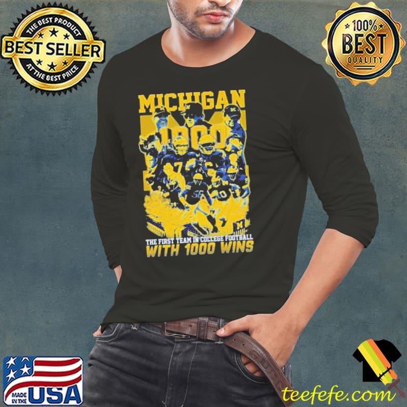 Michigan Wolverines The First Team In College Football With 1000 Wins Shirt Long Sleeve Tee Michigan Wolverines The First Team In College Football With 1000 Wins Shirt Long Sleeve Tee