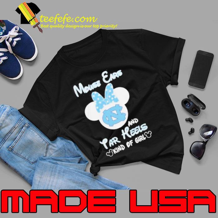 Mickey Mouse Ears And North Carolina Tar Heels Kind Of Girl Shirt