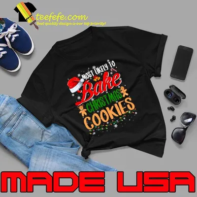 Most Likely To Bake Christmas Cookies Lights Santa Hat Baker Christmas T-Shirt