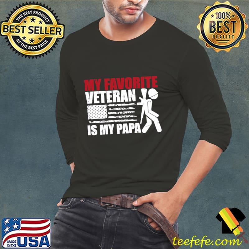 My Favorite Veteran Is My papa American US Flag T-Shirt Long Sleeve Tee My Favorite Veteran Is My papa American US Flag T-Shirt Long Sleeve Tee