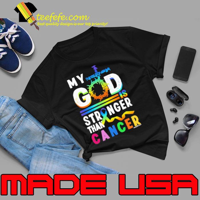 My God Stronger Than Cancer Color Cancer Awareness s Unisex My God Stronger Than Cancer Color Cancer Awareness s Unisex