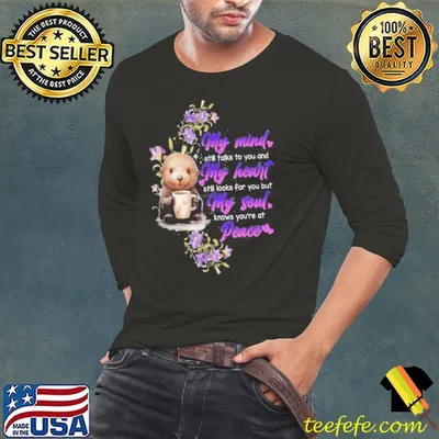 My Mind Still Talk To You My Heart Still Looks For You Otter Flower shirt