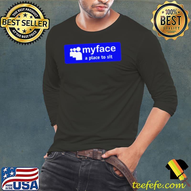 Myface a place to sit s Long Sleeve Tee Myface a place to sit s Long Sleeve Tee