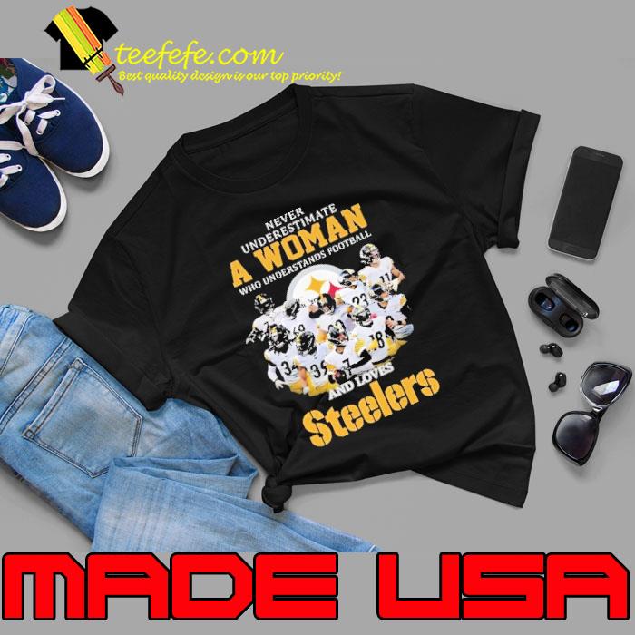 Never underestiamte an woman football and loves Steelers s Unisex Never underestiamte an woman football and loves Steelers s Unisex