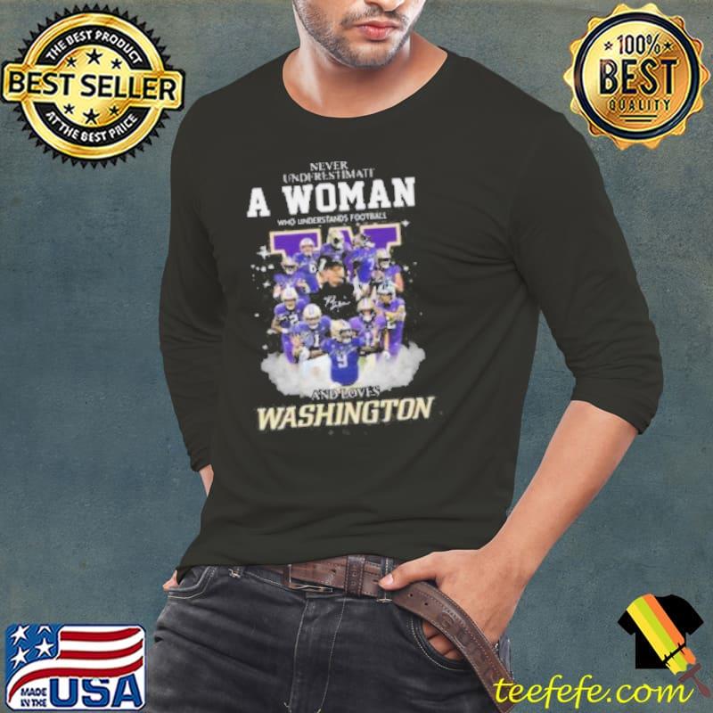 Never Underestimate A Woman Who Understands Football And Loves Washington Shirt Long Sleeve Tee Never Underestimate A Woman Who Understands Football And Loves Washington Shirt Long Sleeve Tee