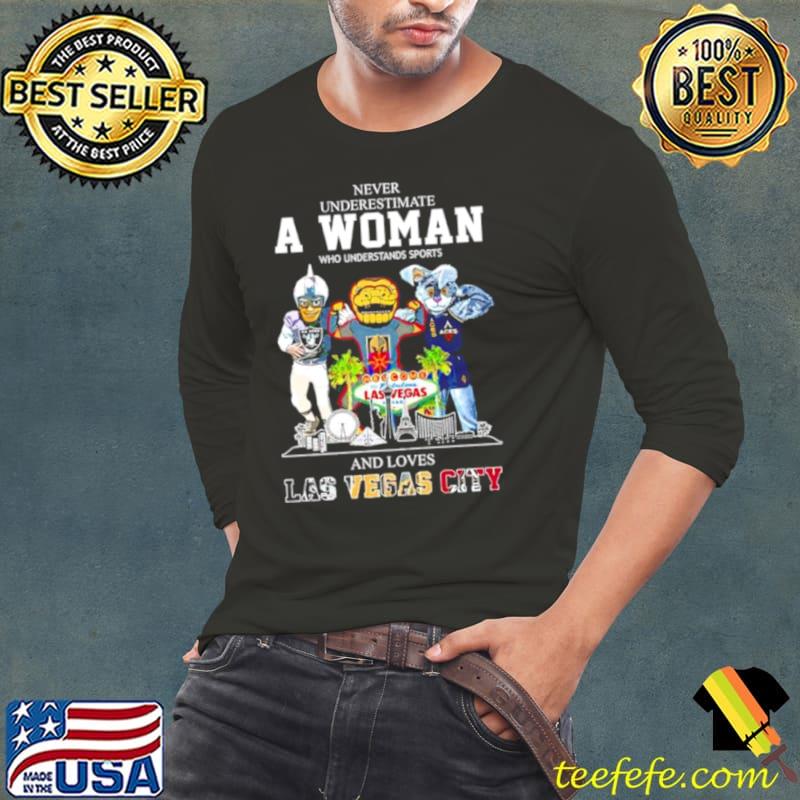 Never Underestimate A Woman Who Understands Sports And Love Las Vegas City Mascot 2023 Shirt Long Sleeve Tee Never Underestimate A Woman Who Understands Sports And Love Las Vegas City Mascot 2023 Shirt Long Sleeve Tee