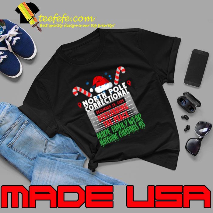 North Pole Correctional Disturbing The Peace Made Family Wear Matching Christmas Pjs T-Shirt Unisex North Pole Correctional Disturbing The Peace Made Family Wear Matching Christmas Pjs T-Shirt Unisex